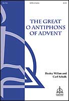 The Great O Antiphons of Advent (Willan/Schalk)
