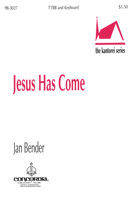 Jesus Has Come (Bender)