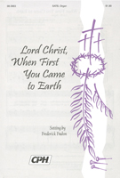 Lord Christ, When First You Came to Earth