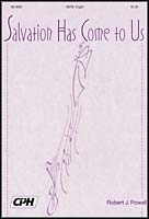Salvation Has Come to Us