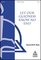 Let Our Gladness Know No End