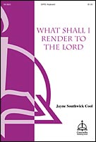What Shall I Render to the Lord