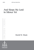 And Sleeps My Lord in Silence Yet