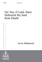 For You, O Lord, Have Delivered My Soul from Death