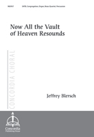Now All the Vault of Heaven Resounds