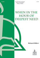 When in the Hour of Deepest Need