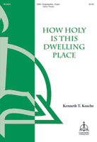 How Holy Is This Dwelling Place