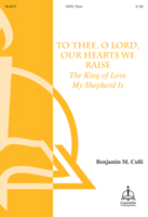To Thee, O Lord, Our Hearts We Raise / The King of Love My Shepherd Is