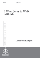 I Want Jesus to Walk with Me - SATB