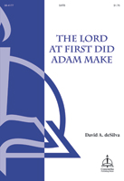 The Lord at First Did Adam Make