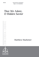 Thee We Adore, O Hidden Savior (Machemer)