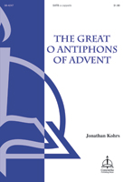 The Great O Antiphons of Advent (Kohrs)