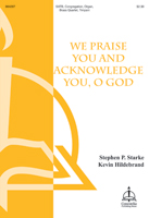 We Praise You and Acknowledge You, O God (Hildebrand)