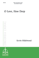 O Love, How Deep (Choral Score) - Downloadable