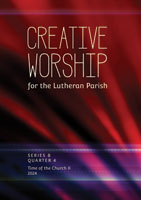Creative Worship for the Lutheran Parish, Qtr 4