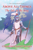 Above All Things: The Tale of the King