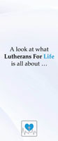 A Look at What Lutherans For Life Is All About