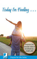 Today I'm Feeling... Prayers for anyone who is involved in a child's life