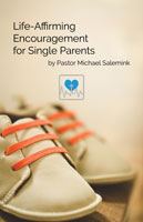 Life-Affirming Encouragement for Single Parents 