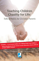 Teaching Children Chastity for Life: Talking Points for Christian Parents