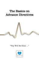 The Basics on Advance Directives - Thy Will Be Done...