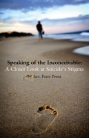 Speaking of the Inconceivable - A Closer Look at Suicide's Stigma