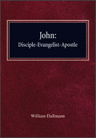 John: Disciple, Evangelist, Apostle