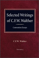 Selected Writings of C.F.W. Walther - Convention Essays