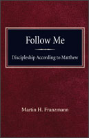 Follow Me: Discipleship According to St. Matthew
