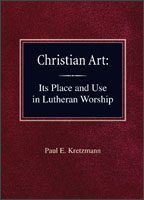Christian Art: Its Place and Use in Lutheran Worship