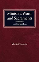 Ministry, Word, and Sacraments - An Enchiridion