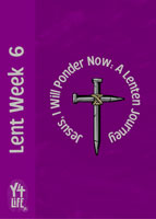 Y4Life Jr. – Jesus, I Will Ponder Now: A Lenten Journey – Week 6