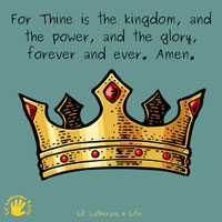 Lil’ Lutherans 4 Life – The Lord's Prayer | The Conclusion