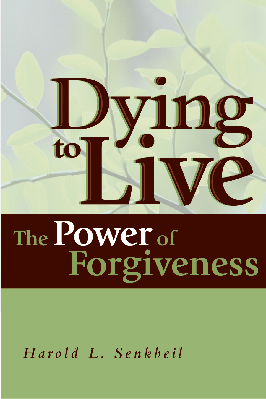 Dying to Live: The Power of Forgiveness - Concordia Publishing House