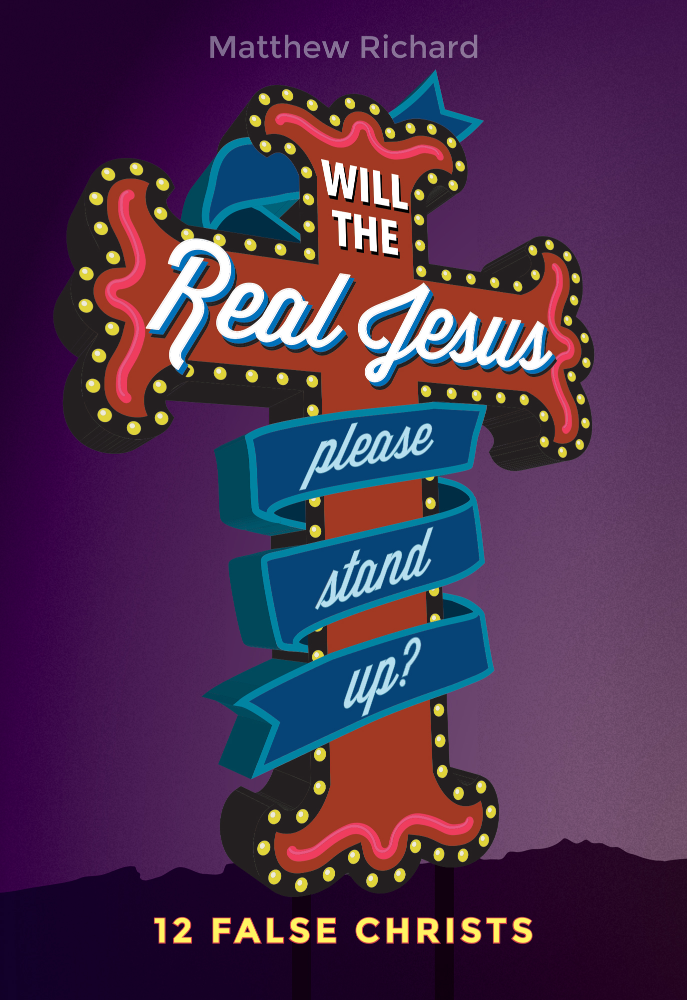 Will the Real Jesus Please Stand Up? 12 False Christs Concordia