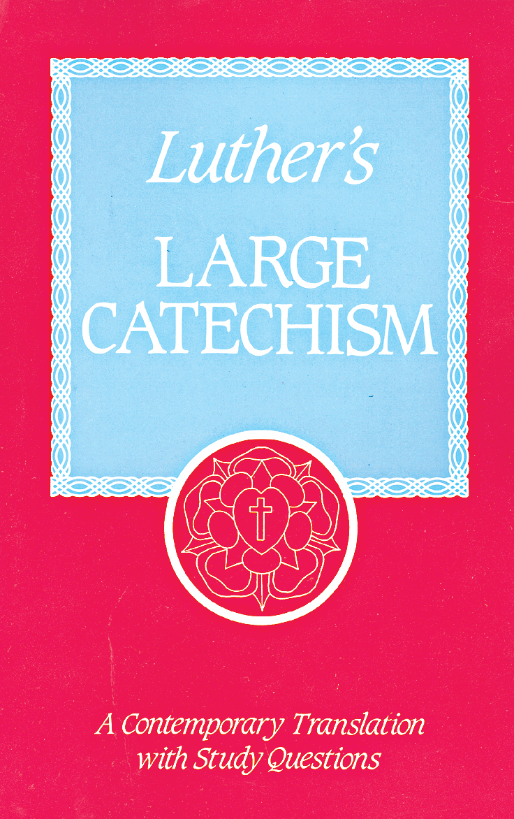 Luther S Large Catechism Concordia Publishing House