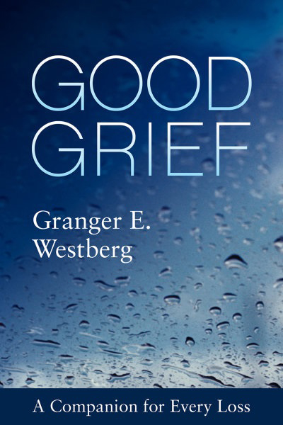 Good Grief: A Companion for Every Loss - Concordia Publishing House