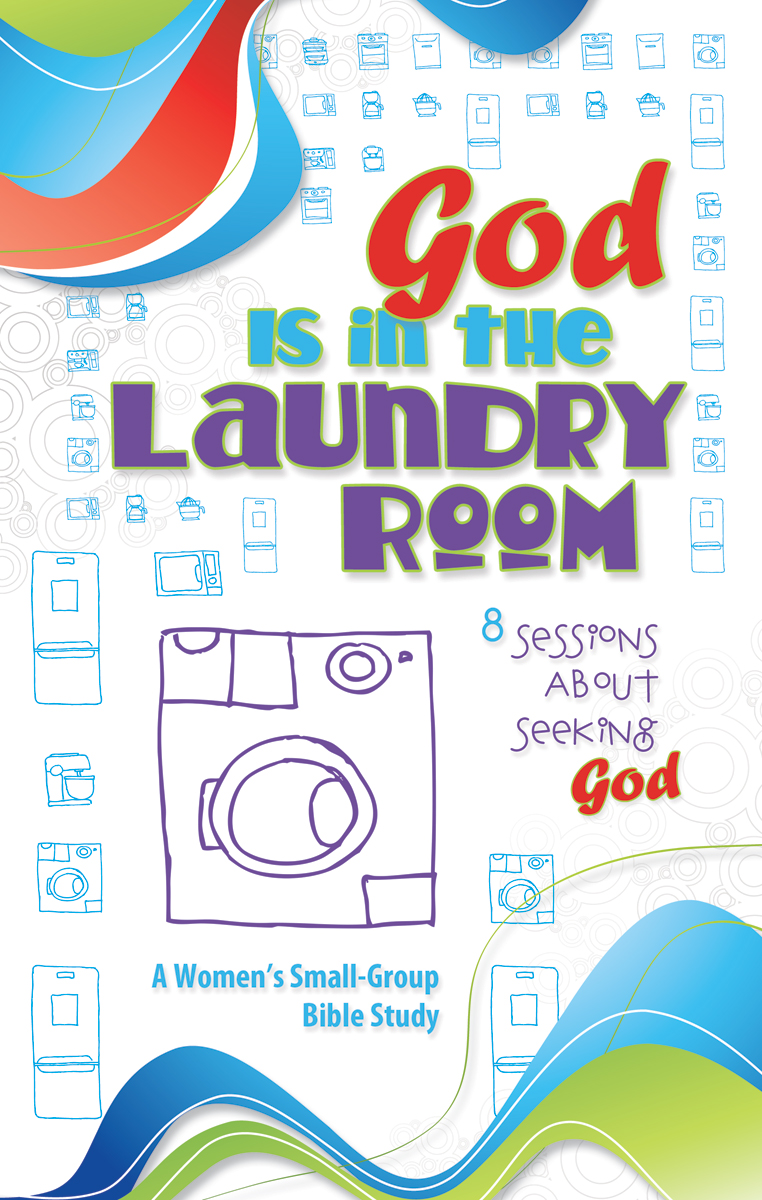 God Is in the Laundry Room - Concordia Publishing House