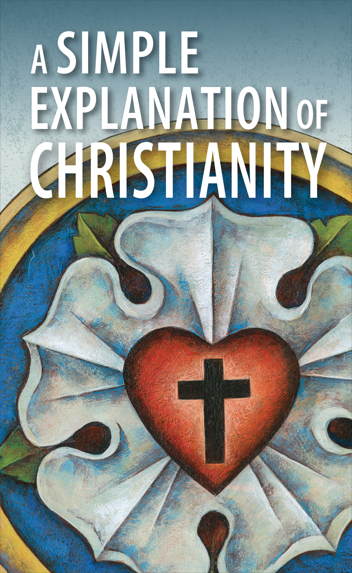 A Simple Explanation of Christianity (Pack of 20) - Concordia