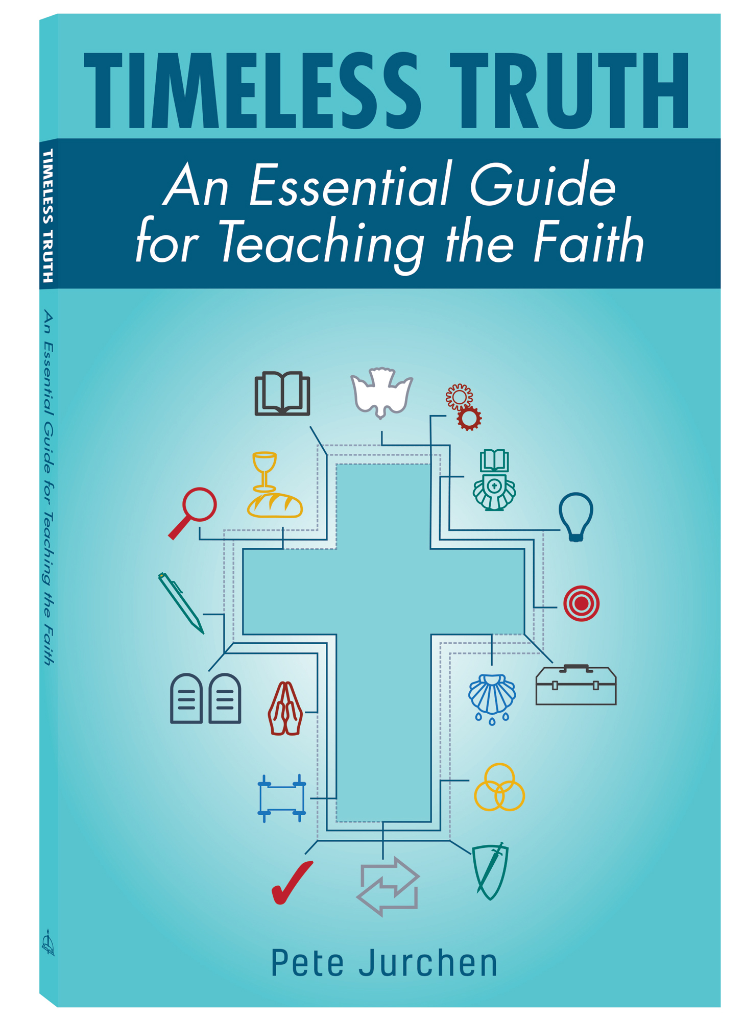 Timeless Truth: An Essential Guide for Teaching the Faith - Concordia