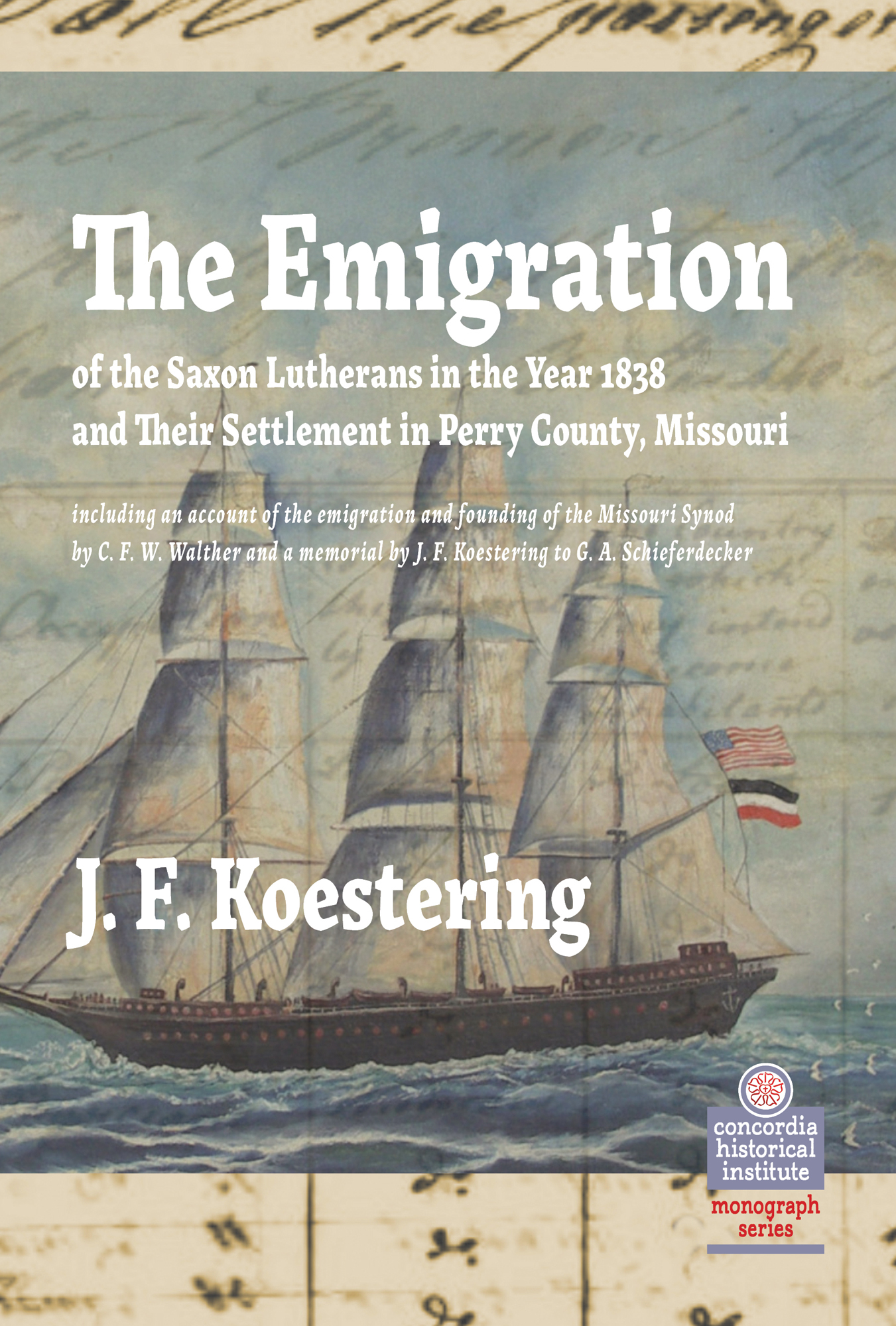 The Emigration of the Saxon Lutherans in the Year 1838 and Their