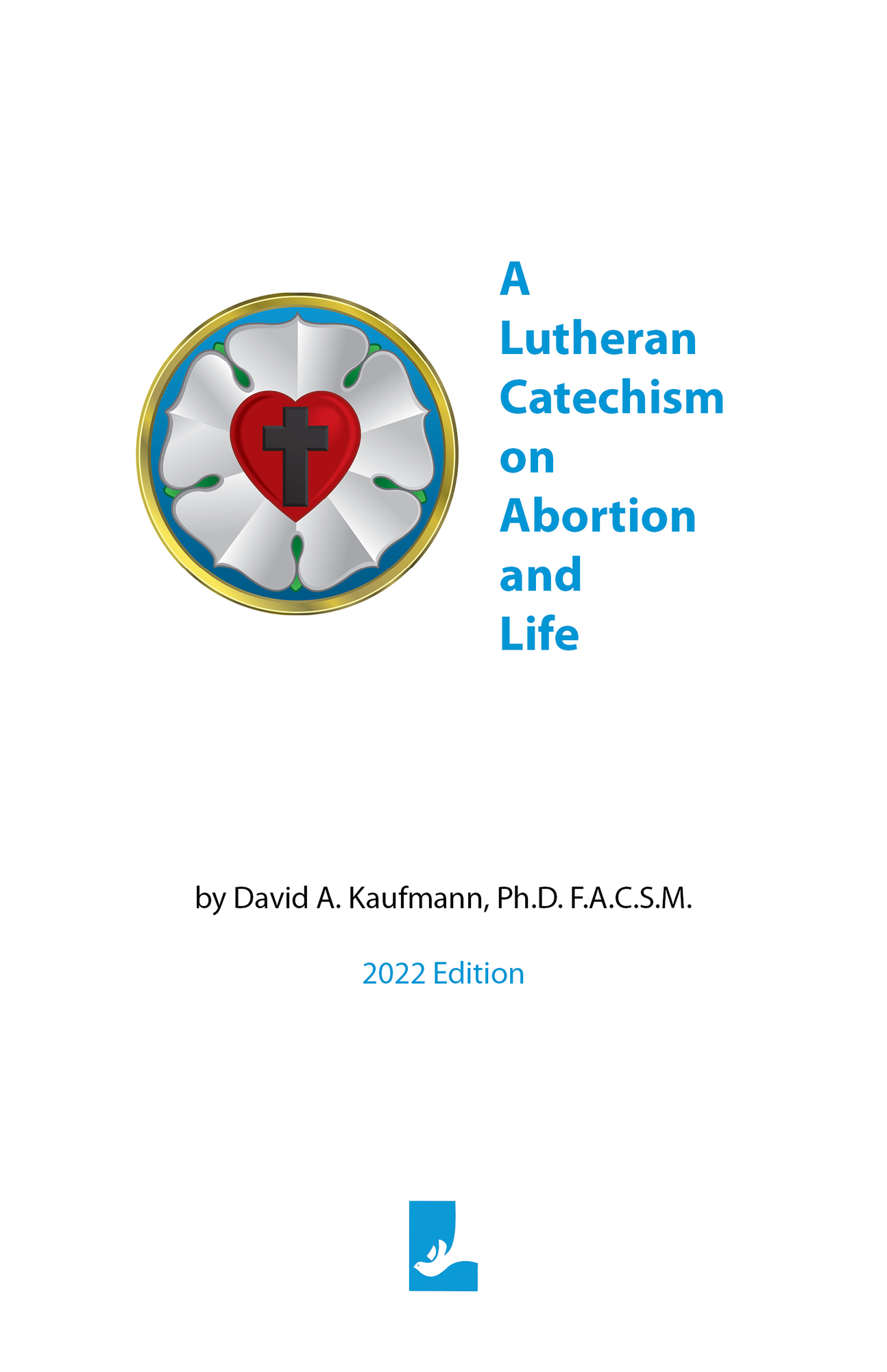 A Lutheran Catechism on Abortion and Life Concordia Publishing House