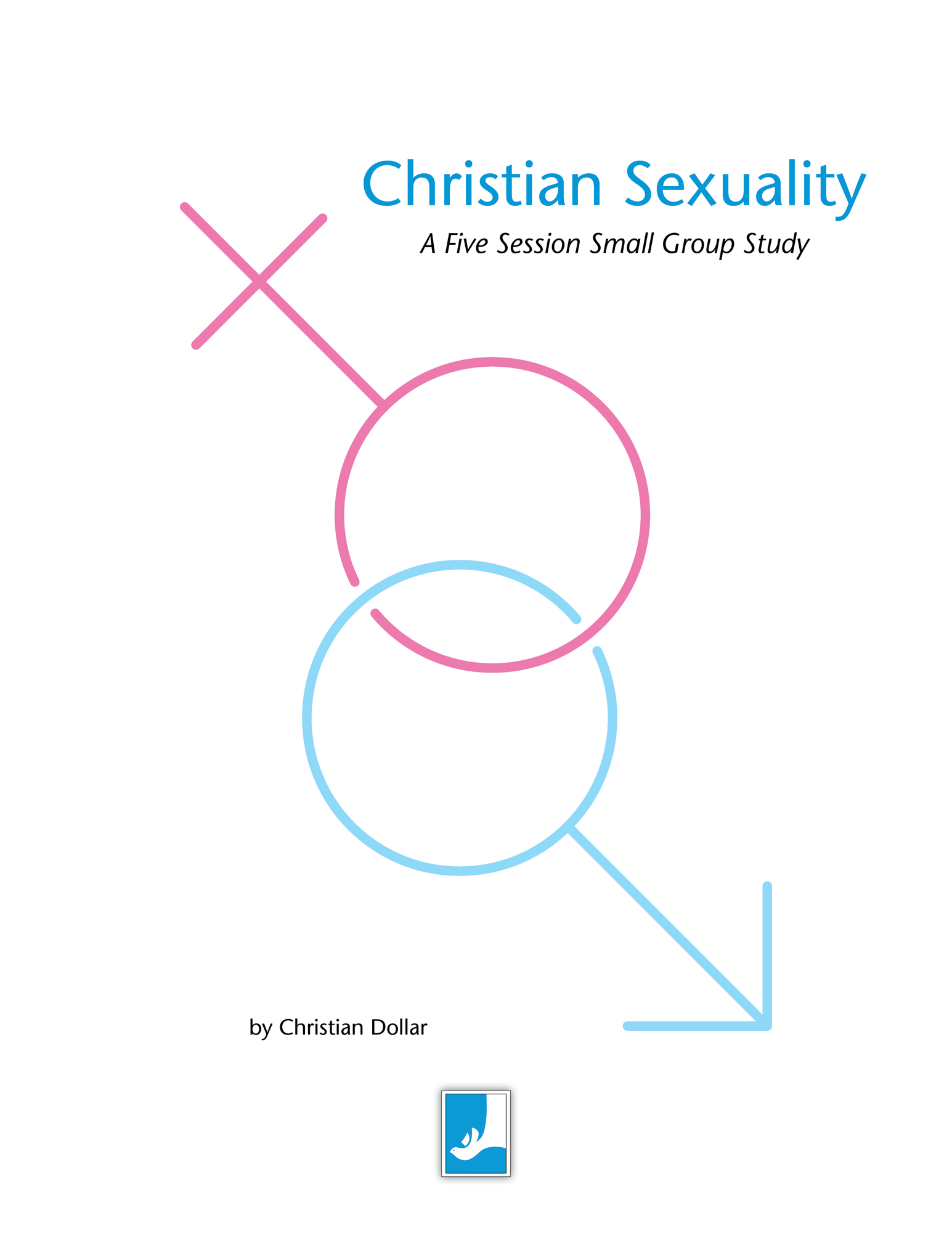 Christian Sexuality - A Five Session Small Group Study - Concordia ...