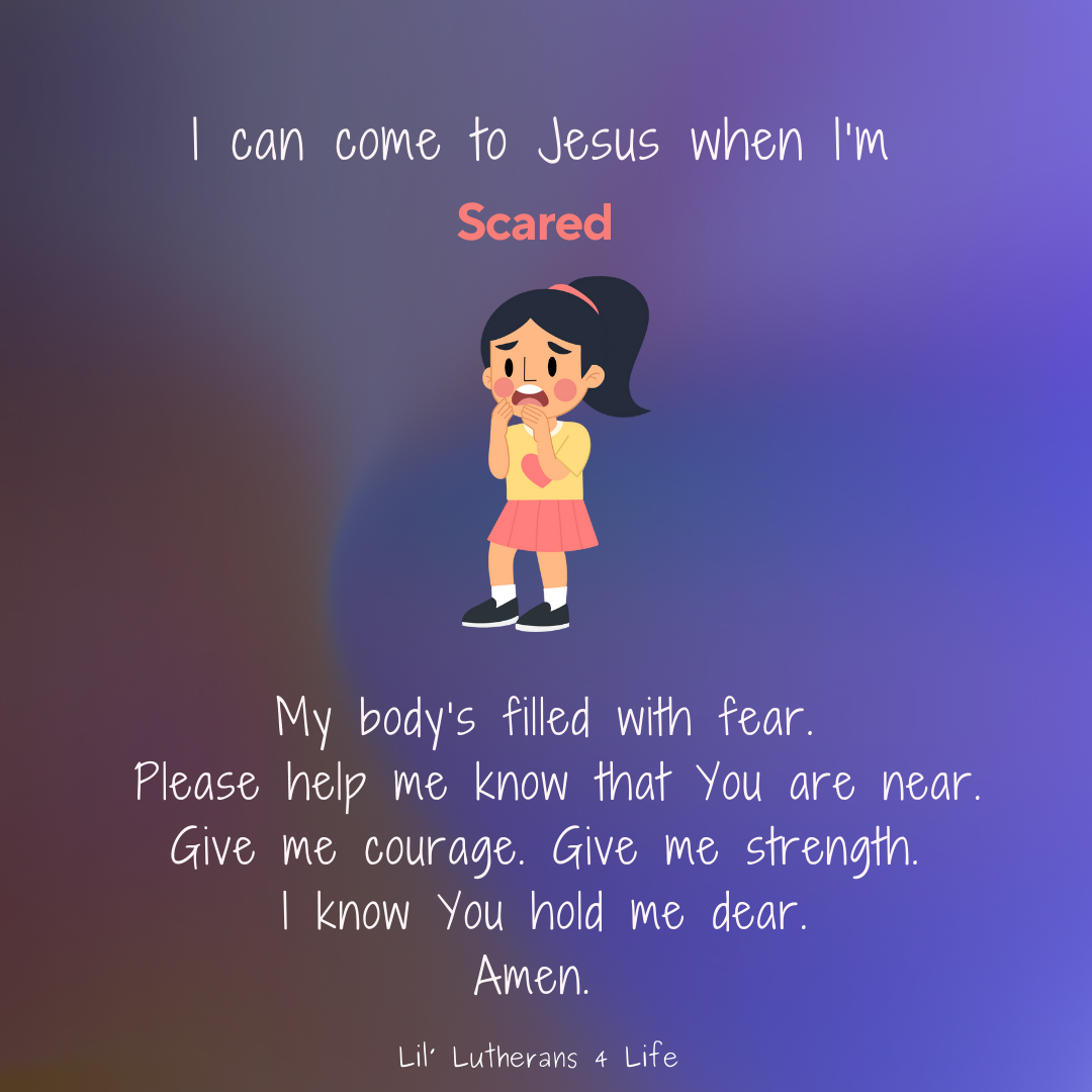 Lil' Lutherans 4 Life – I Can Come to Jesus When I&rsquo;m Scared 