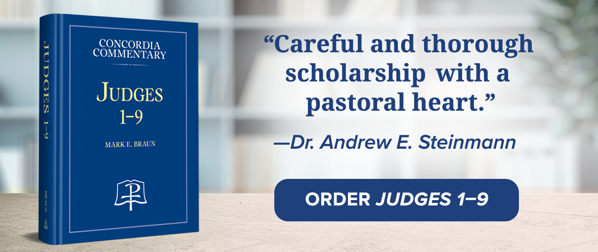 Judges 1&ndash;9 Concordia Commentary endorsement from Dr. Andrew E. Steinmann