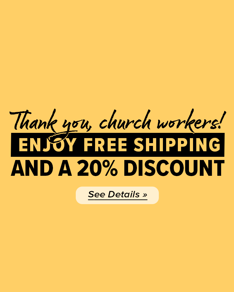 Thank You, Church Workers | Enjoy a 20% discount and free shipping on orders $49+.