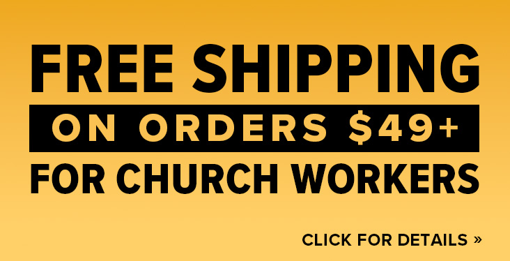 Free Shipping on Orders $49+ for Church Workers for Church Worker Appreciation Month