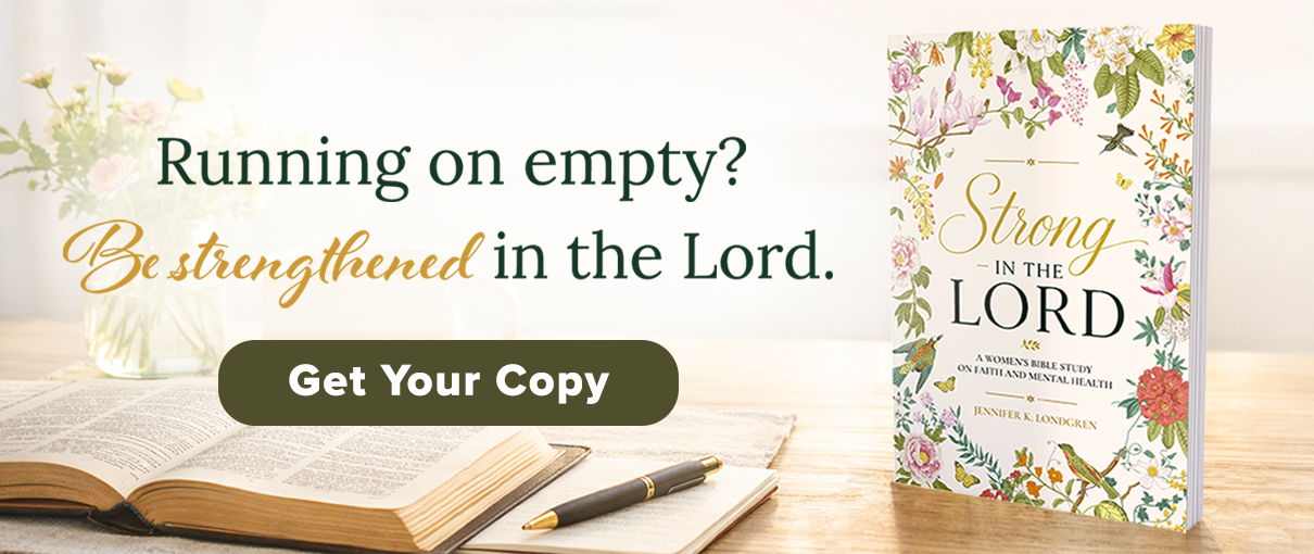 Strong in the Lord: A Women&rsquo;s Bible Study on Faith and Mental Health