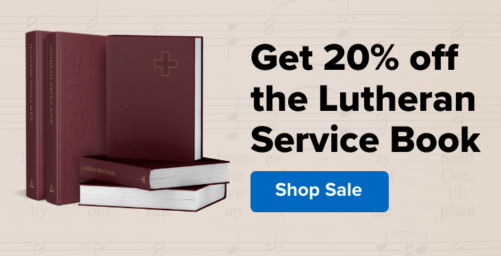 Get 20% off the Lutheran Service Book. Use promo code LSB20 at checkout.