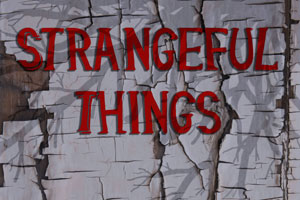 Introducing Strangeful Things – A New Podcast. A New Site.